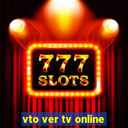 vto ver tv online